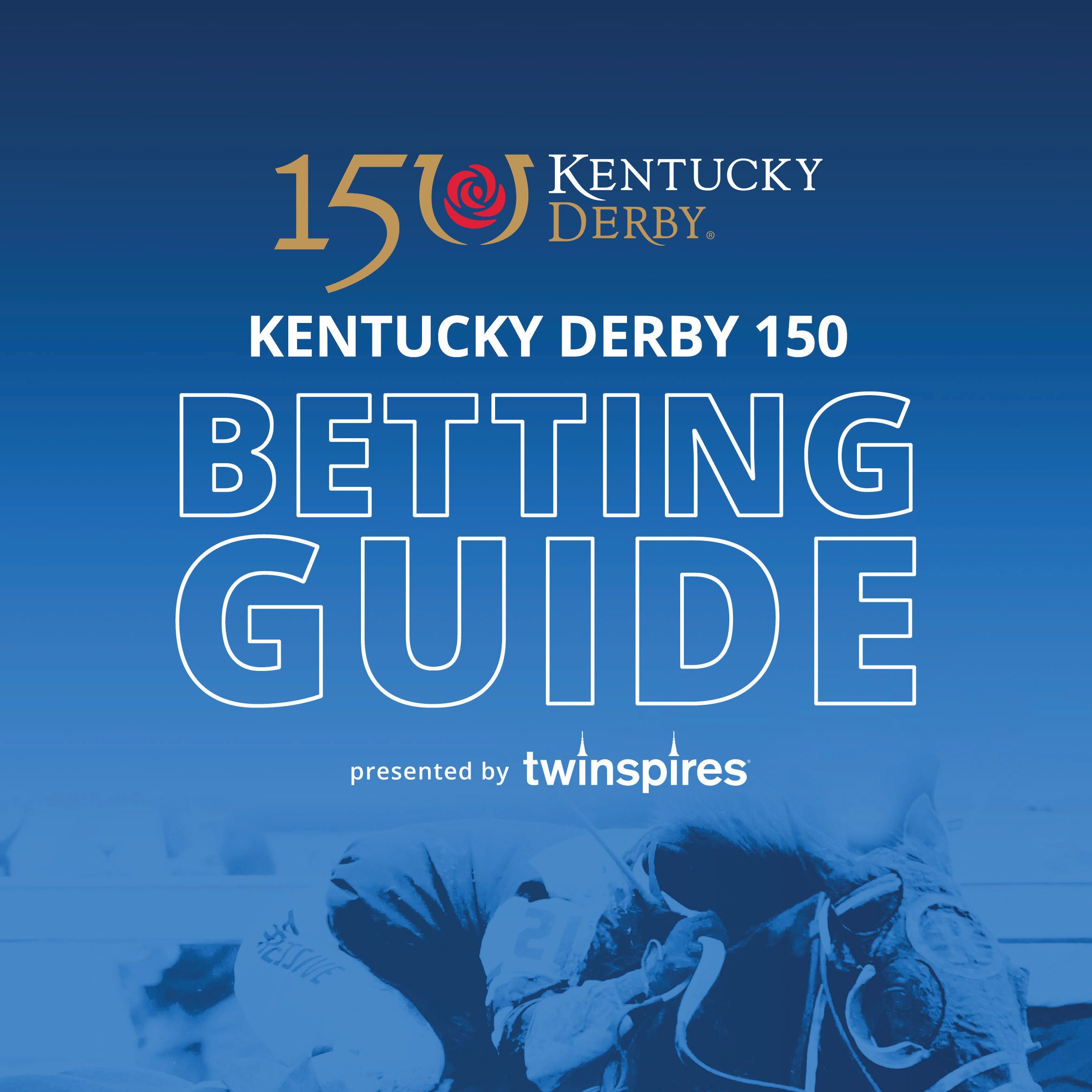 Kentucky Derby 150 EARLY Betting Guide
